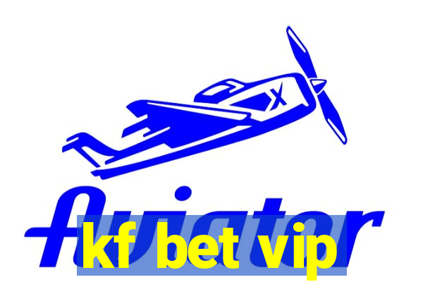 kf bet vip